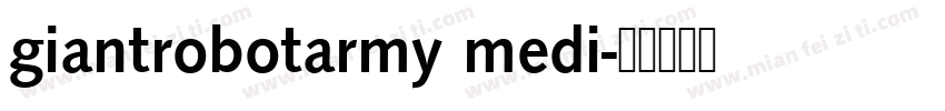giantrobotarmy medi字体转换